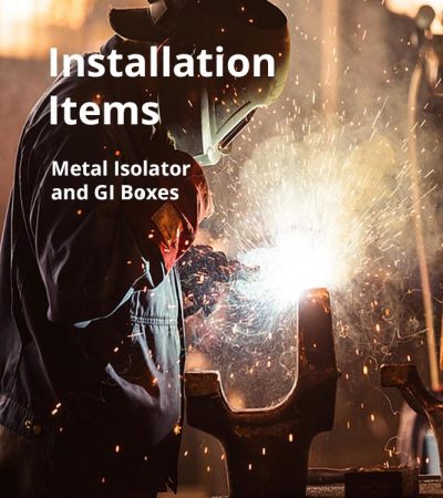 Metal Isolator and GI Boxes